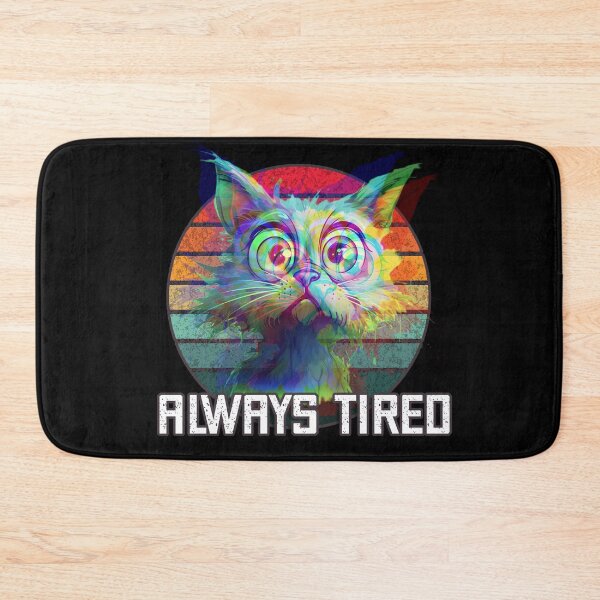 Item preview, Always Tired designed and sold by DafraDesign.