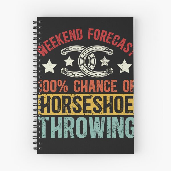 Item preview, Weekend Forecast. 100% Chance of Horseshoe Throwing designed and sold by Pitchou07.
