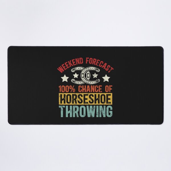 Item preview, Weekend Forecast. 100% Chance of Horseshoe Throwing designed and sold by Pitchou07.