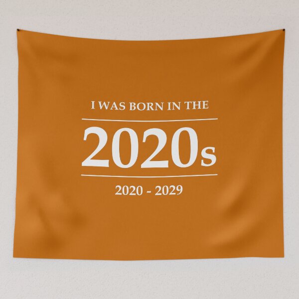 Item preview, I was born in the 2020s (2020 - 2029) [Classic White] designed and sold by VitYanakorn.