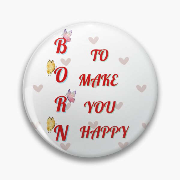 Item preview, Born to make you happy designed and sold by KeruPo.