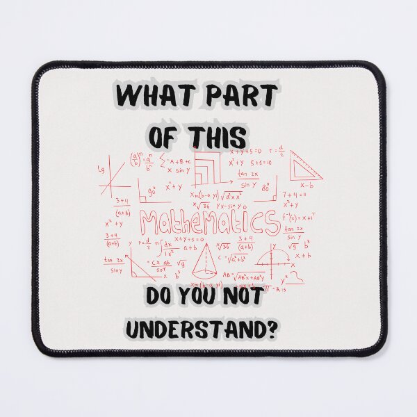Item preview, What part of this do you not understand? mathematics designed and sold by gringourmand.