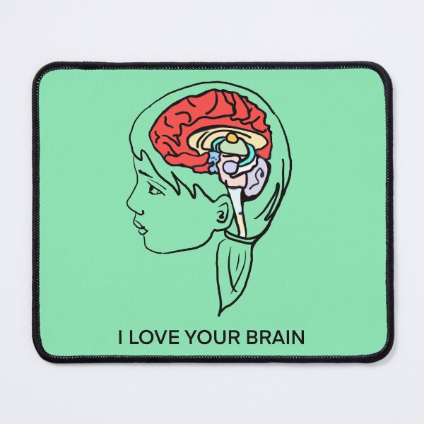Item preview, I LOVE YOUR BRAIN  designed and sold by MonicaArtist.