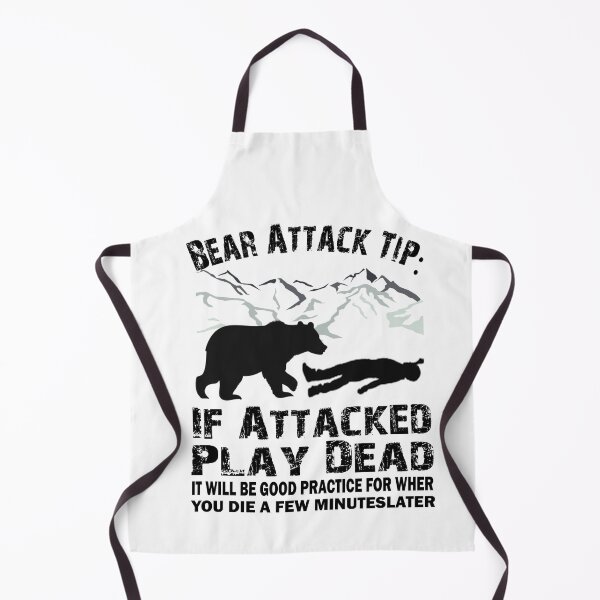 Item preview, Bear Attack Tip If Attacked Play Dead Funny Saying designed and sold by ELK20.