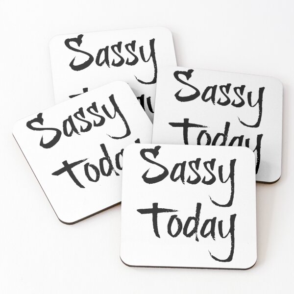 Item preview, "Sassy Today" Phrase designed and sold by kristimb.