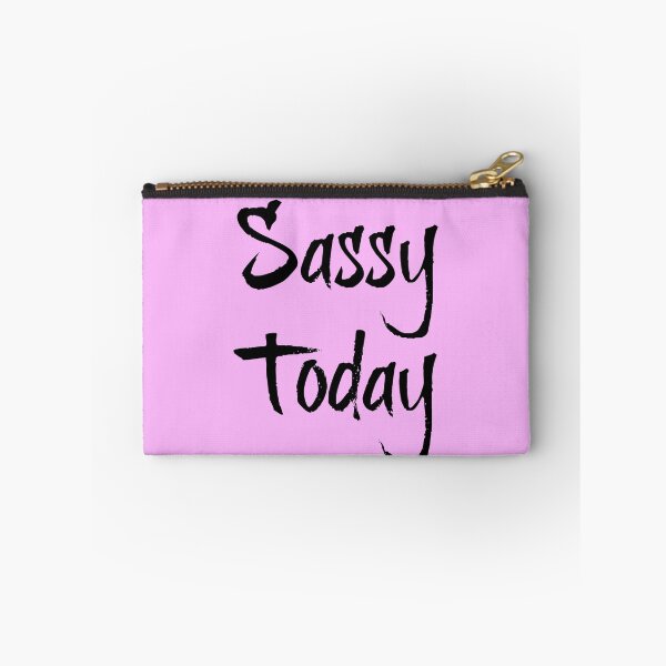 Item preview, "Sassy Today" Phrase designed and sold by kristimb.