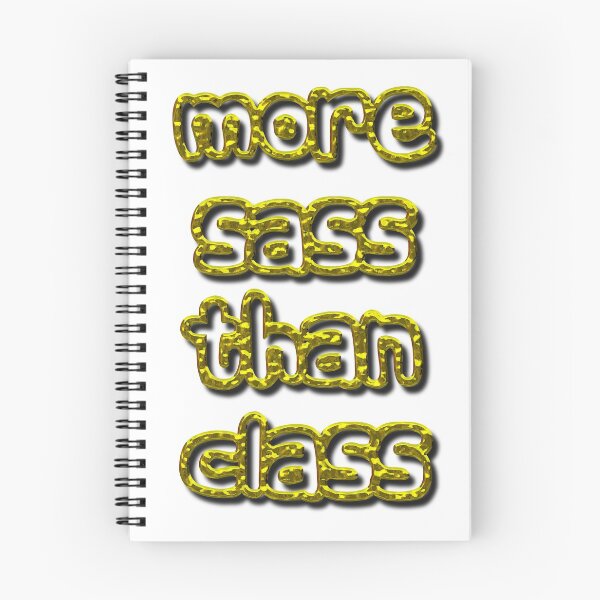Item preview, More Sass Than Class designed and sold by MarkUK97.