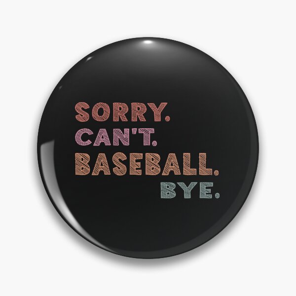 Item preview, sorry cant baseball bye , baseball funny vintage , baseball designed and sold by Latifay.