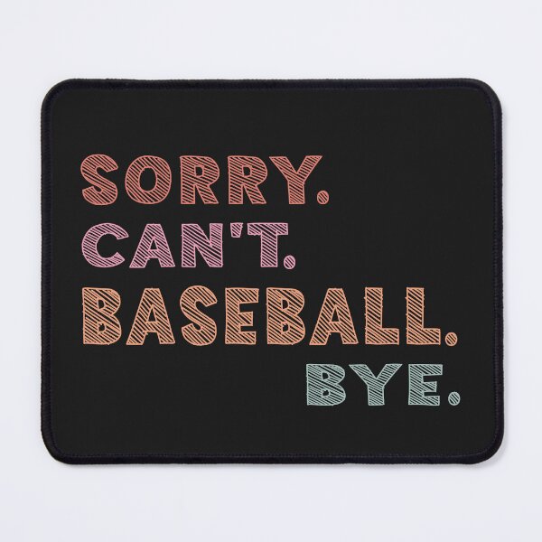 Item preview, sorry cant baseball bye , baseball funny vintage , baseball designed and sold by Latifay.