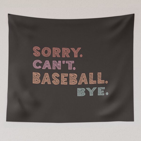 Item preview, sorry cant baseball bye , baseball funny vintage , baseball designed and sold by Latifay.