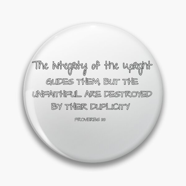 Item preview, Proverbs 3:11 The integrity of the upright guides them, but the unfaithful are destroyed by their duplicity. designed and sold by culasse06.