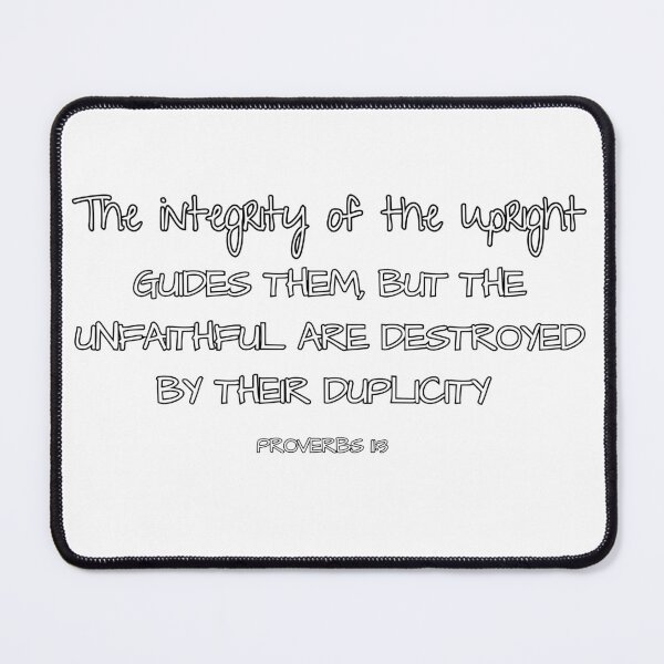 Item preview, Proverbs 3:11 The integrity of the upright guides them, but the unfaithful are destroyed by their duplicity. designed and sold by culasse06.