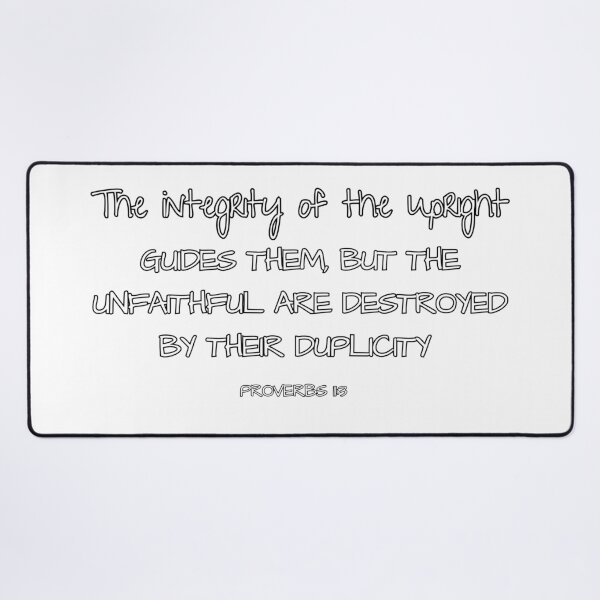 Item preview, Proverbs 3:11 The integrity of the upright guides them, but the unfaithful are destroyed by their duplicity. designed and sold by culasse06.