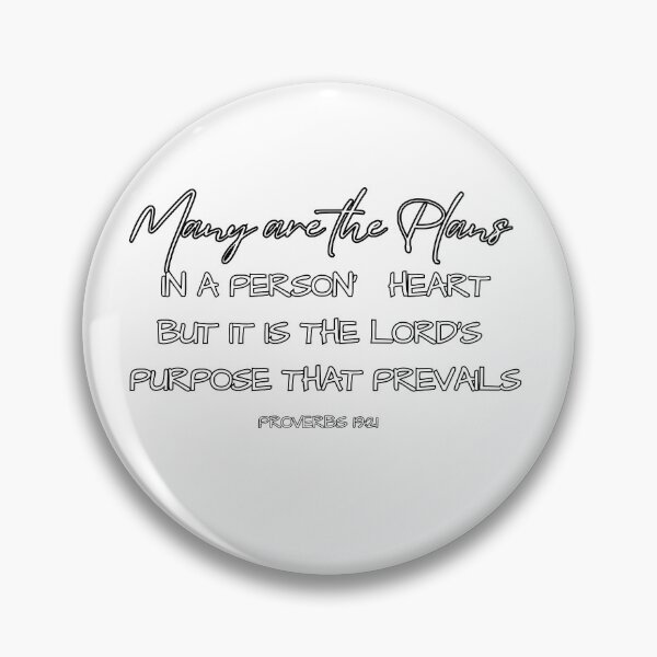 Item preview, Proverbs 19:21 Many are the plans in a person's heart, but it is the Lord's purpose that prevails. designed and sold by culasse06.