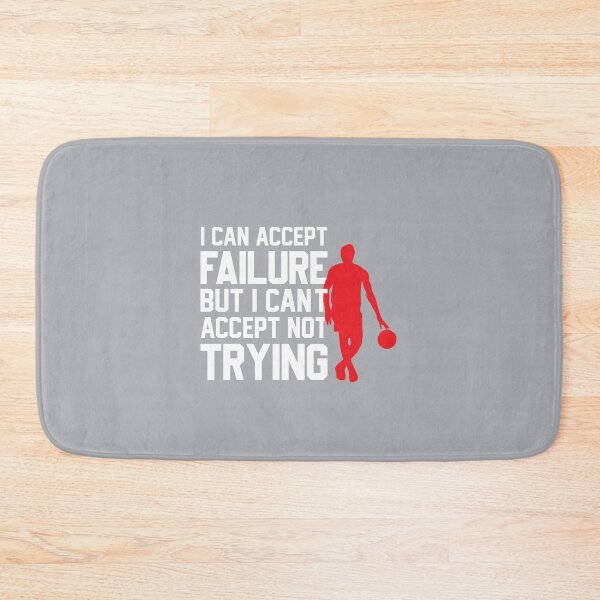 Item preview, I CAN ACCEPT FAILURE BUT I CANT ACCEPT NOT TRYING designed and sold by Billy Wong.