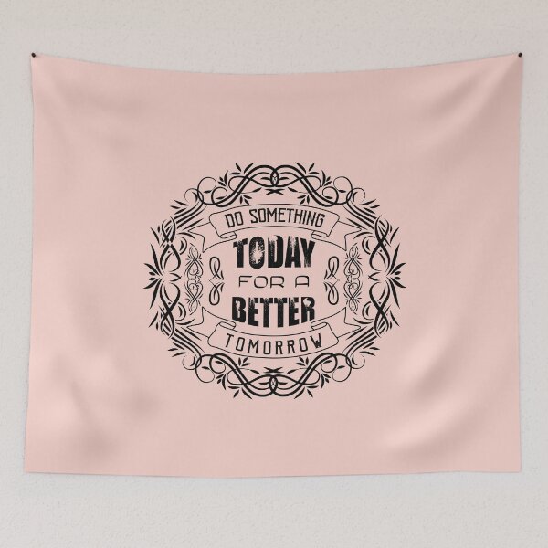 Item preview, DO SOMETHING TODAY FOR A BETTER TOMORROW designed and sold by Billy Wong.