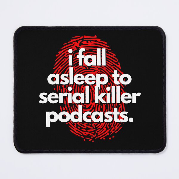 Item preview, I Fall Asleep to Serial Killer Podcasts Funny Design designed and sold by Susan Crane.