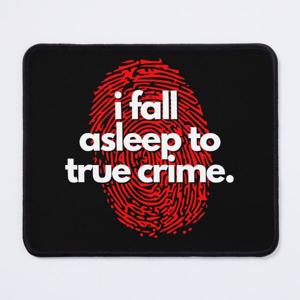 Item preview, I Fall Asleep to True Crime Funny Design designed and sold by Susan Crane.