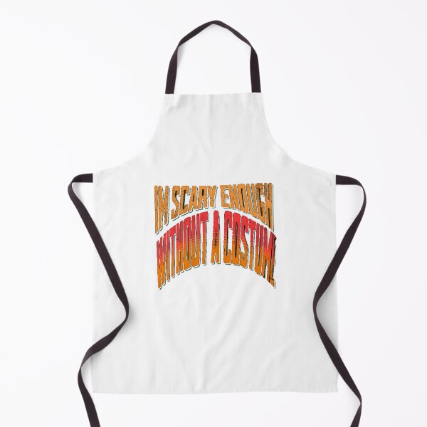Item preview, I'm Scary Enough Without A Costume designed and sold by GalaxyGraffiti.