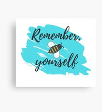 Remember, Bee Yourself Canvas Print