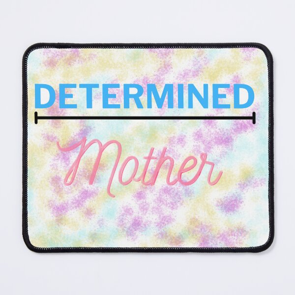 Item preview, Determined Mother fun designed and sold by EJoyC.