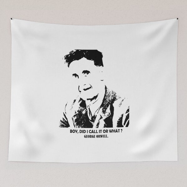 Item preview, Boy, did i call it or what for George Orwell designed and sold by Ripoubsb.