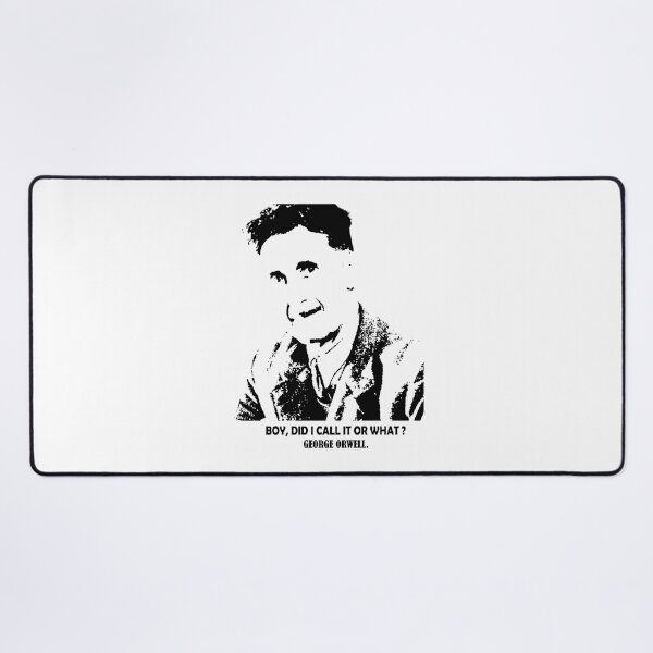 Item preview, Boy, did i call it or what for George Orwell designed and sold by Ripoubsb.