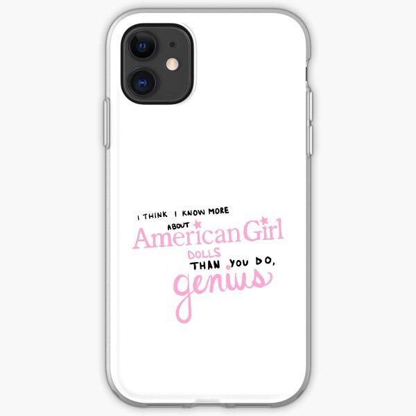 i think i know more about American girl dolls than you do, genius! iPhone Soft Case