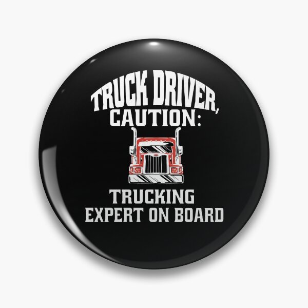 Item preview, Big Rig Truck Driver, Caution: Trucking Expert On Board  designed and sold by fantasticdesign.