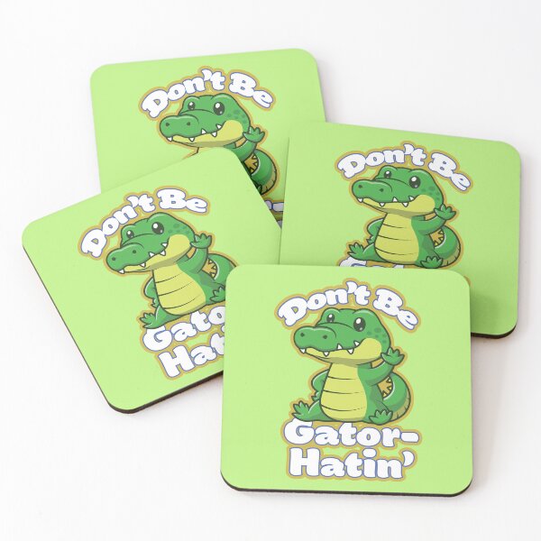 Item preview, Don't Be Gator-Hatin' designed and sold by Atomic Ducky.