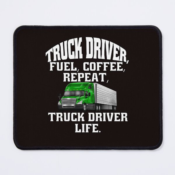 Item preview, Big Rig Truck Driver, Fuel, Coffee, Repeat, Truck Driver Life designed and sold by fantasticdesign.