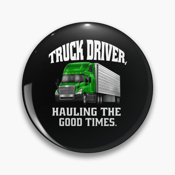 Item preview, Big Rig Truck Driver, Hauling the Good Times  designed and sold by fantasticdesign.