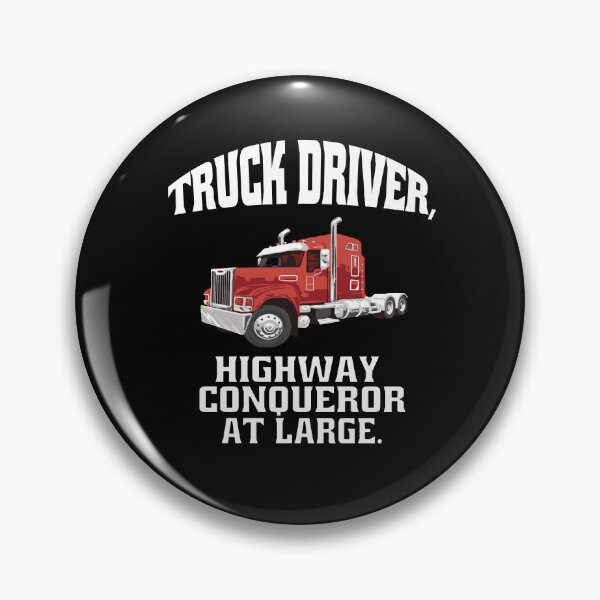 Item preview, Big Rig Truck Driver, Highway Conqueror At Large. designed and sold by fantasticdesign.