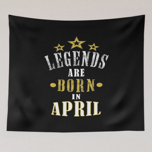 Item preview, Legends Are Born In April designed and sold by SmartStyle.
