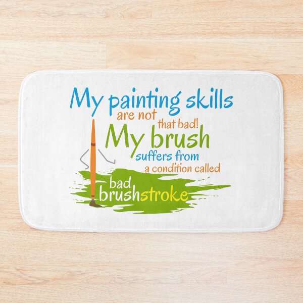 Item preview, My Painting Skills are Not That Bad! - Embracing Imperfection designed and sold by ShubhankarK.