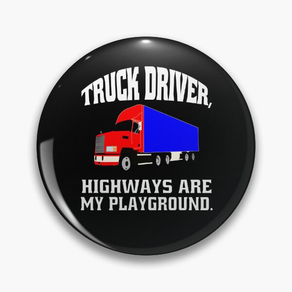 Item preview, Big Rig Truck Driver, Highways Are My Playground designed and sold by fantasticdesign.
