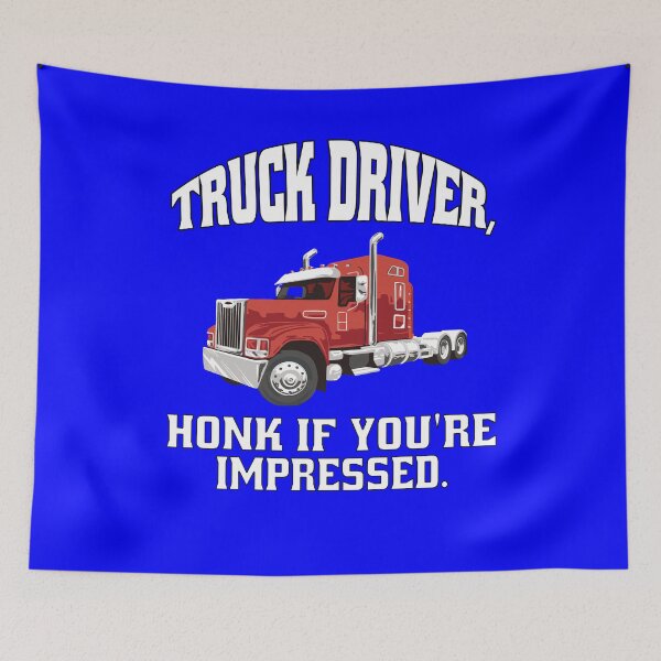 Item preview, Big Rig Truck Driver, Honk If You're Impressed designed and sold by fantasticdesign.