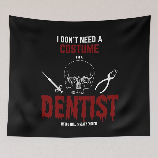 Item preview, I Don't Need a Costume I am a Dentist designed and sold by e-sportholic.