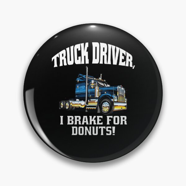 Artikelvorschau, Big Rig Truck Driver, ich bremse für Donuts! entworfen und verkauft von fantasticdesign.