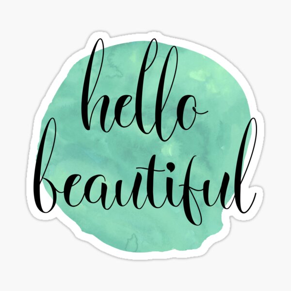 Hello Beautiful Stickers, Motivational Stickers, Inspirational Sticker –  Sticker Art Designs