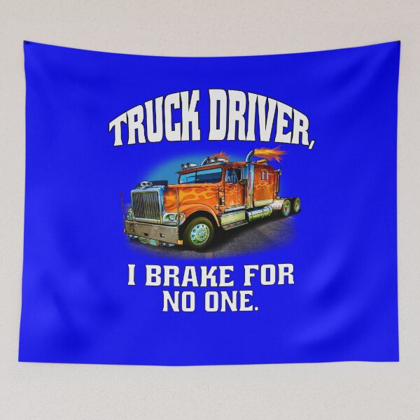 Item preview, Big Rig Truck Driver, I Brake For No One designed and sold by fantasticdesign.