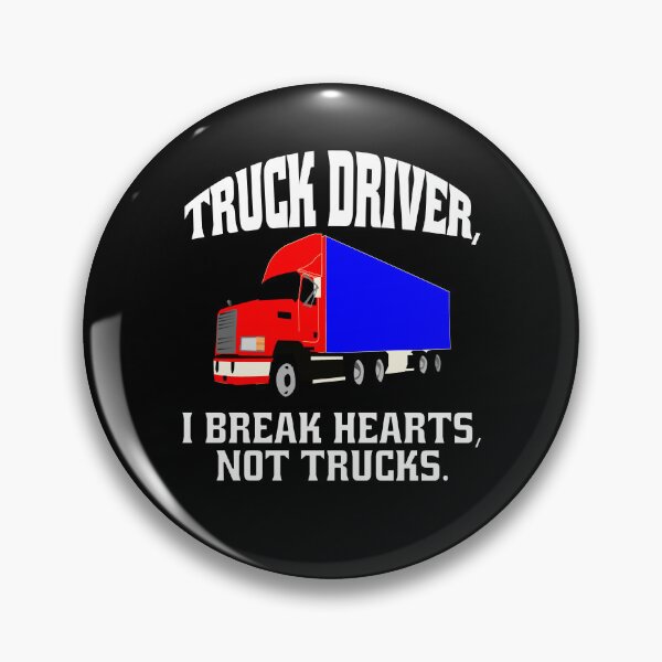 Item preview, Big Rig Truck Driver, I Break Hearts, Not Trucks designed and sold by fantasticdesign.