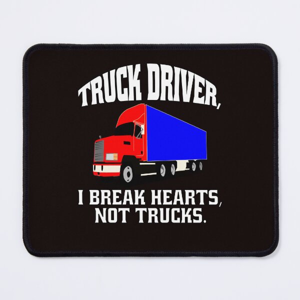 Item preview, Big Rig Truck Driver, I Break Hearts, Not Trucks designed and sold by fantasticdesign.