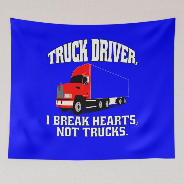 Item preview, Big Rig Truck Driver, I Break Hearts, Not Trucks designed and sold by fantasticdesign.