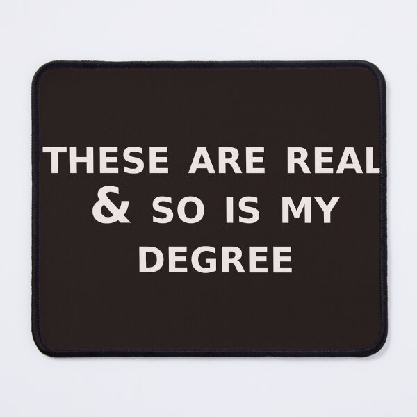 Item preview, These are real and so is my Degree designed and sold by FantasyArtIOM.