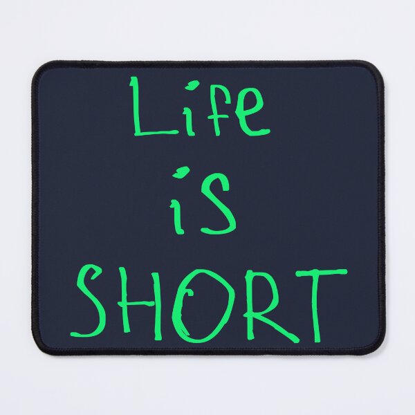 Item preview, Life Is Short Live It designed and sold by kinpirks.