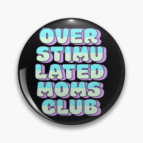 Item preview, Overstimulated Moms Club designed and sold by DMarie0727.