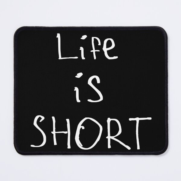 Item preview, Life Is Short Live It designed and sold by kinpirks.