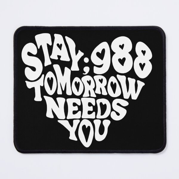 Item preview, 988 Suicide and Crisis Lifeline Stay Tomorrow Needs You, mental health, positivity designed and sold by hambydesign.