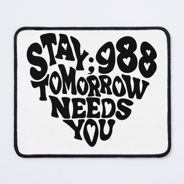Item preview, 988 Suicide and Crisis Lifeline Stay Tomorrow Needs You, mental health, positivity designed and sold by hambydesign.